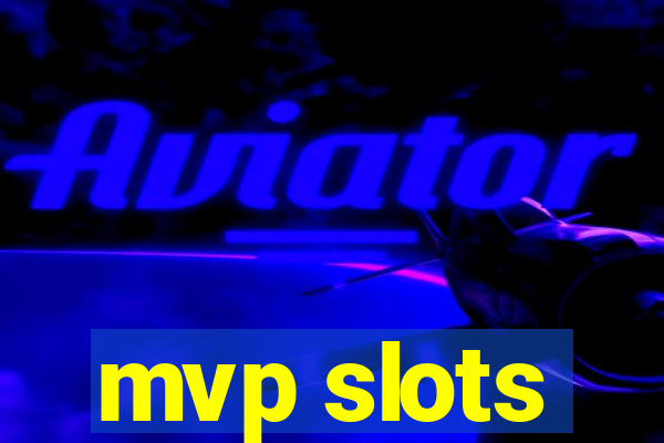 mvp slots