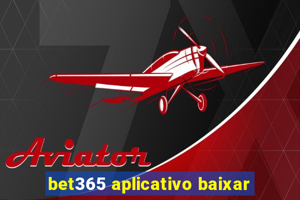 bet365 aplicativo baixar