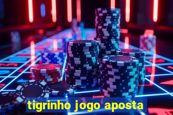 tigrinho jogo aposta