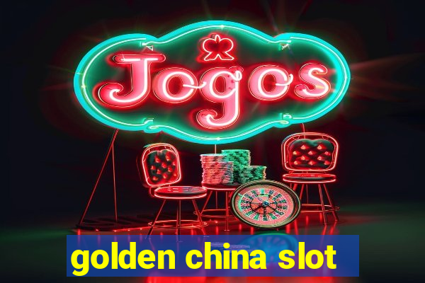 golden china slot