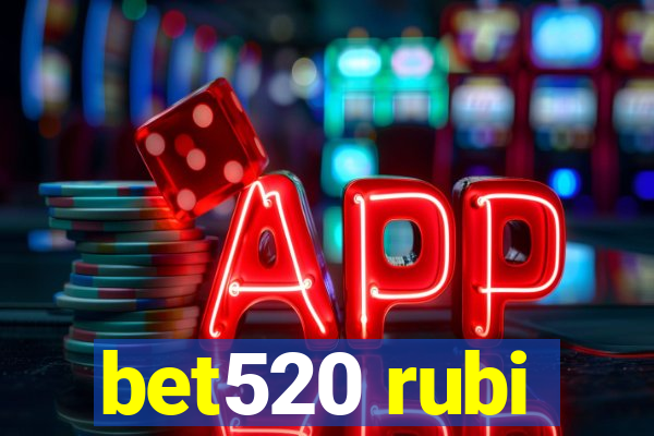 bet520 rubi