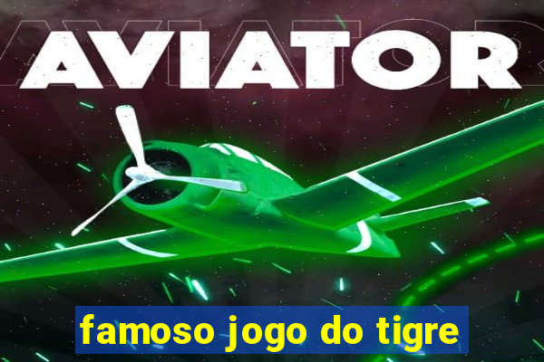 famoso jogo do tigre