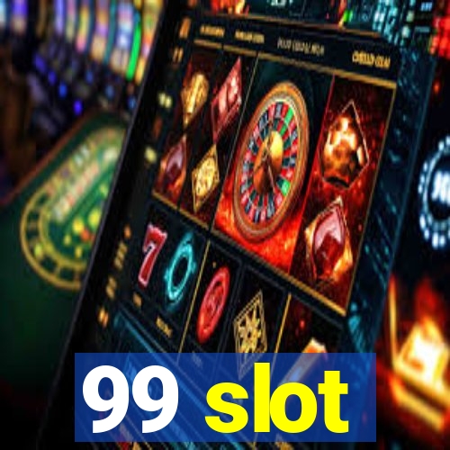 99 slot