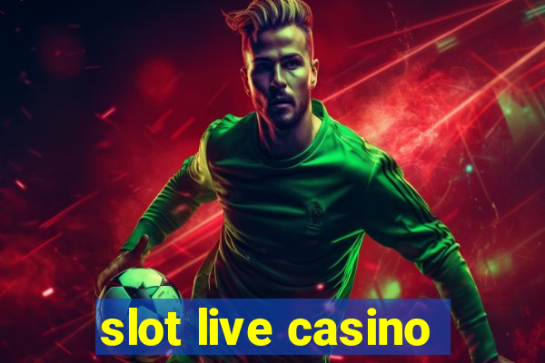 slot live casino