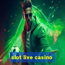 slot live casino