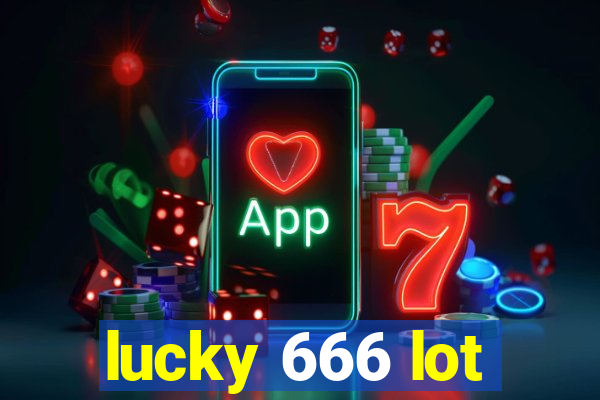 lucky 666 lot