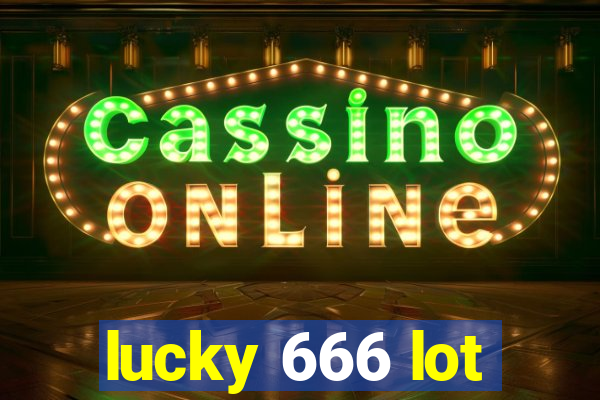 lucky 666 lot