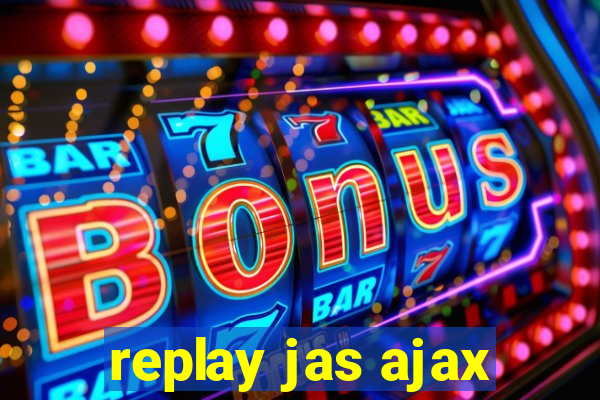 replay jas ajax