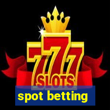 spot betting