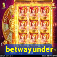 betwayunder