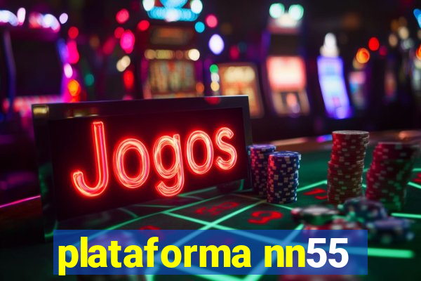 plataforma nn55