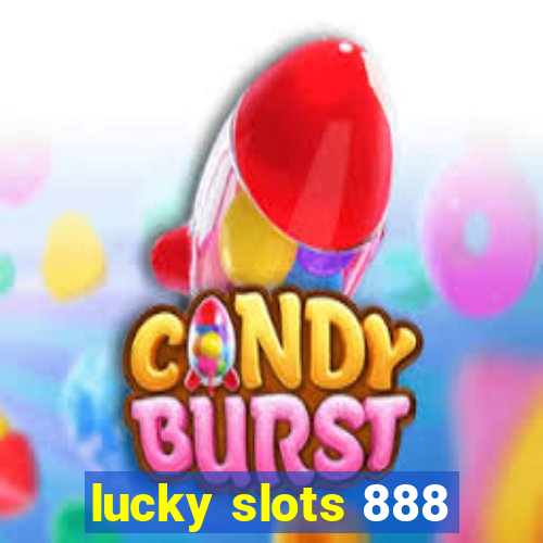 lucky slots 888