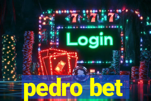 pedro bet