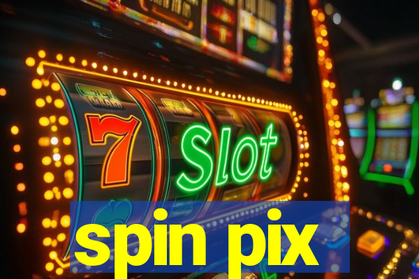 spin pix