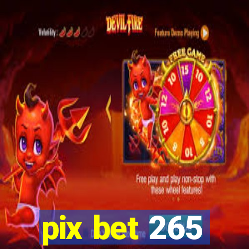 pix bet 265