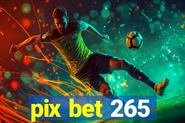 pix bet 265