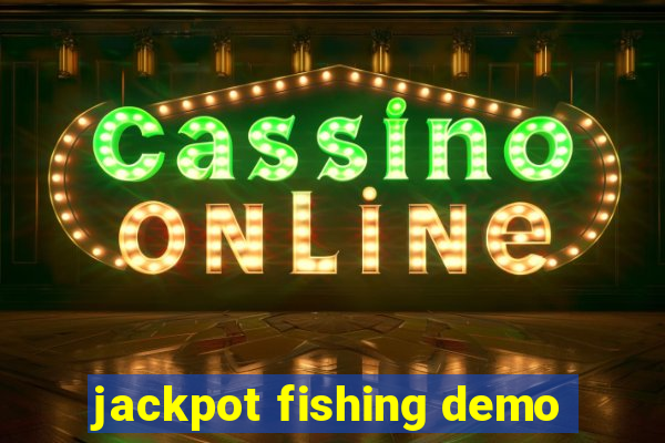 jackpot fishing demo