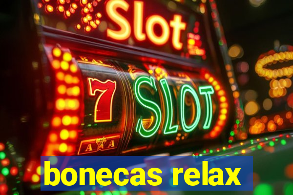 bonecas relax