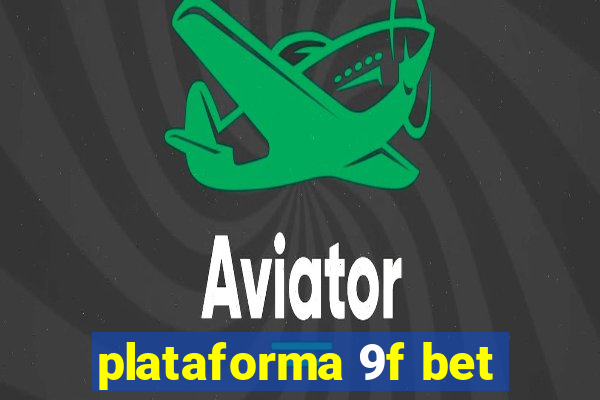 plataforma 9f bet