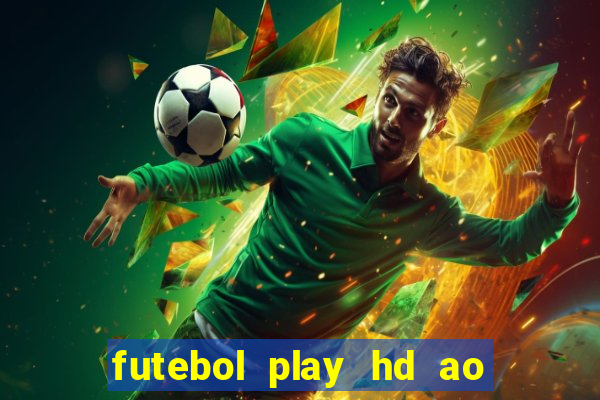 futebol play hd ao vivo agora