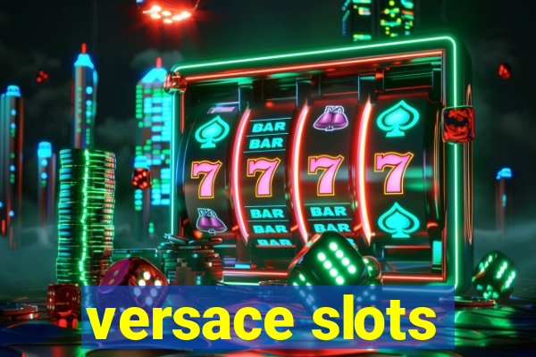 versace slots