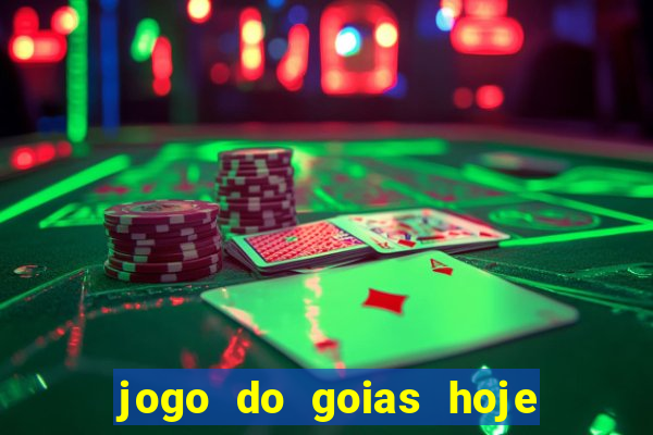 jogo do goias hoje ao vivo