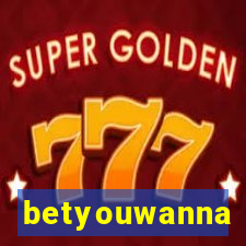 betyouwanna