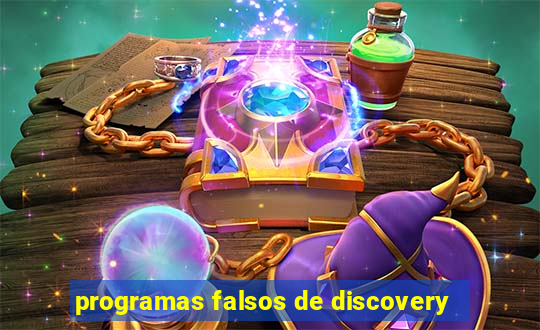 programas falsos de discovery