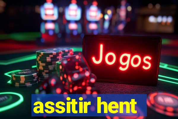 assitir hent