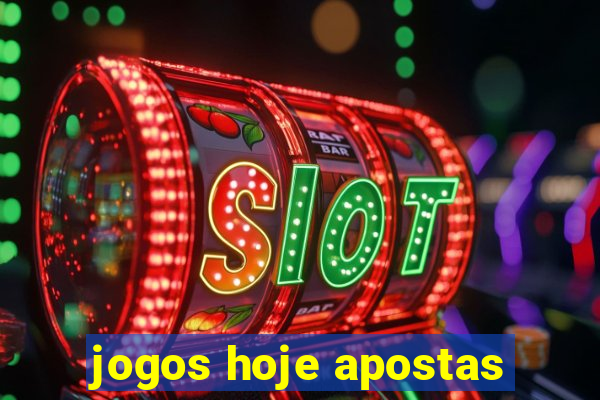 jogos hoje apostas