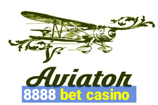 8888 bet casino