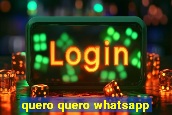 quero quero whatsapp