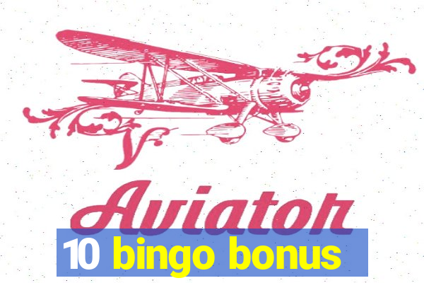 10 bingo bonus