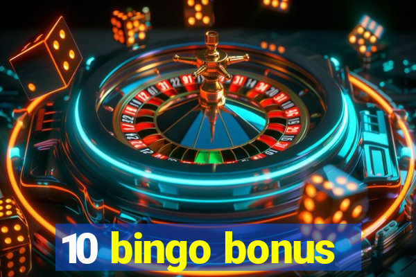 10 bingo bonus