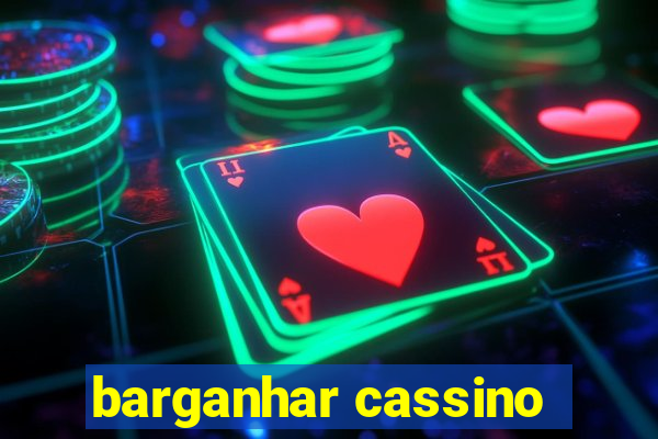 barganhar cassino