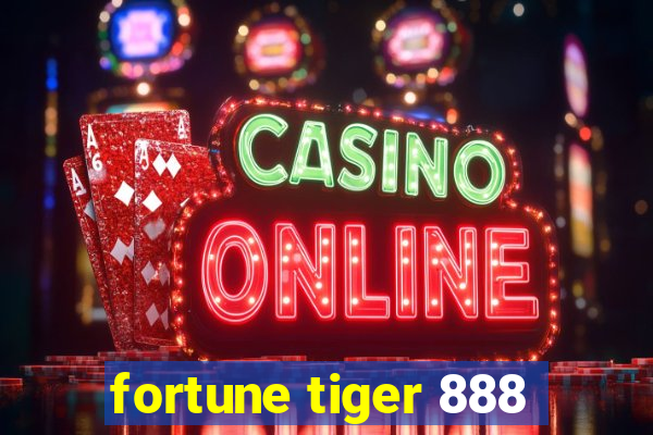 fortune tiger 888