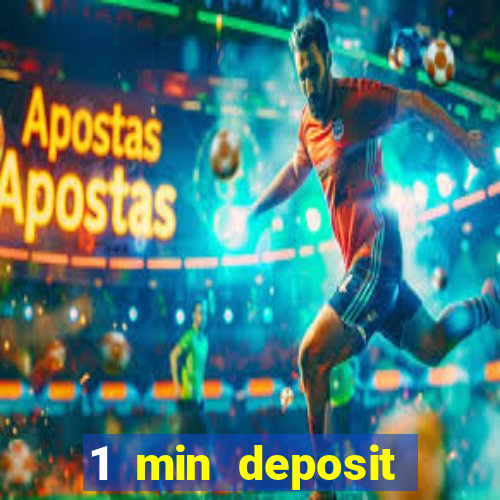 1 min deposit online casino