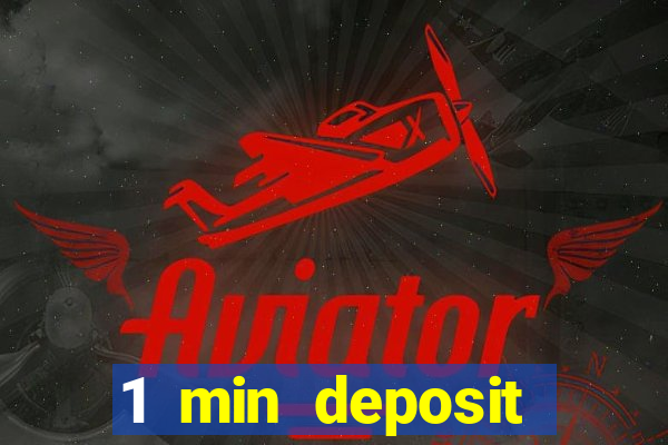 1 min deposit online casino