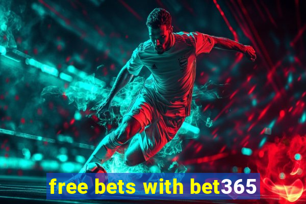 free bets with bet365