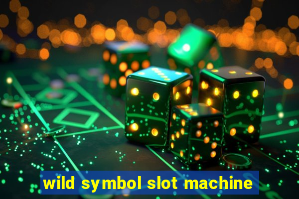 wild symbol slot machine