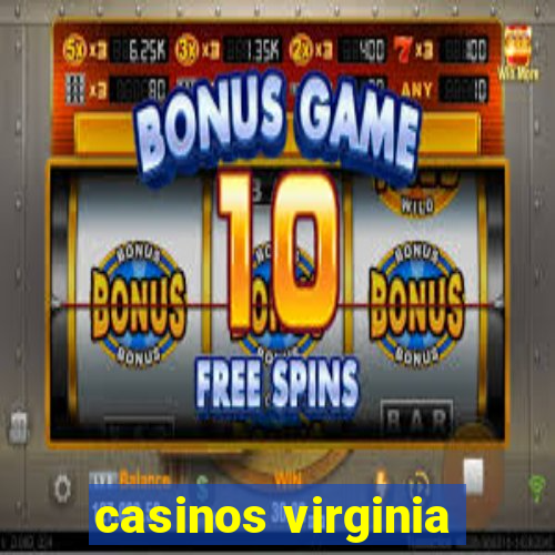 casinos virginia