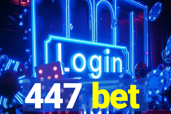 447 bet