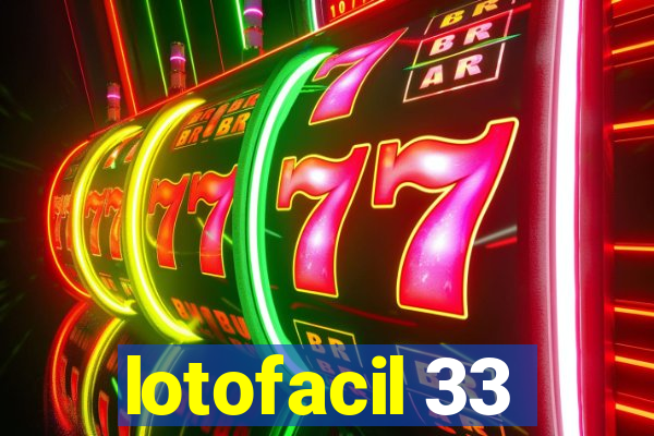 lotofacil 33