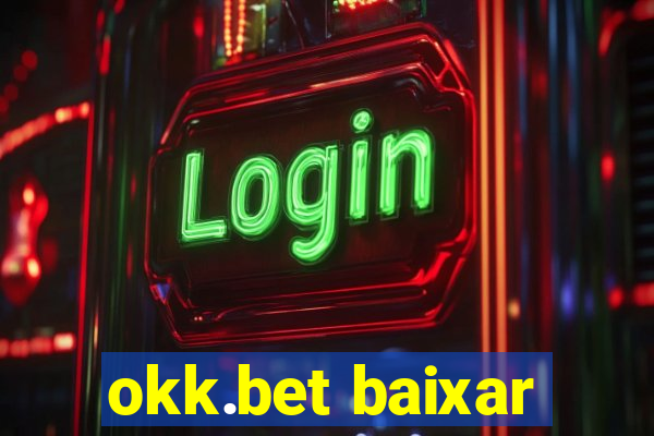 okk.bet baixar