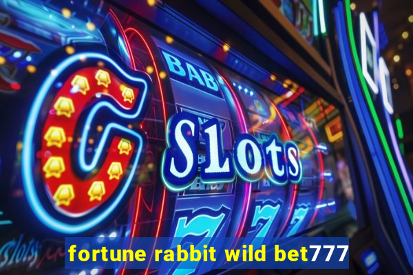 fortune rabbit wild bet777