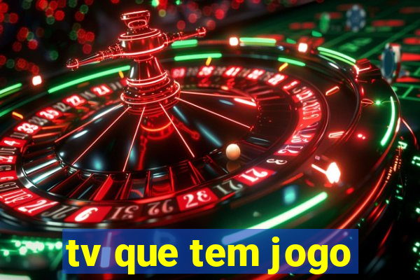 tv que tem jogo