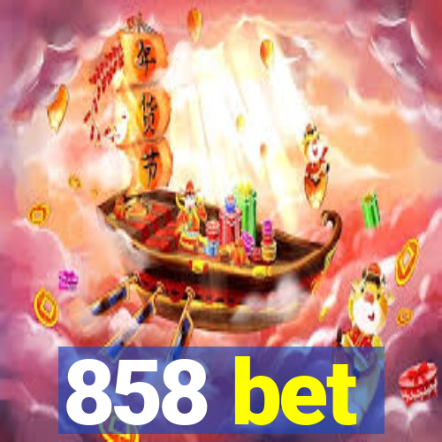 858 bet