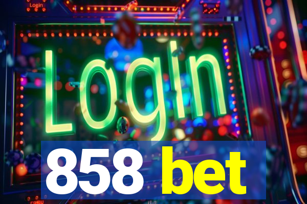 858 bet