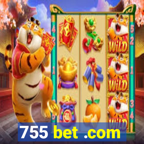 755 bet .com