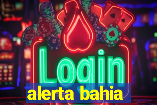 alerta bahia